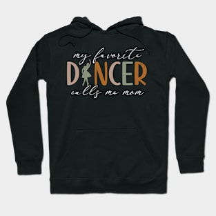 My Favorite Dance Calls Me Mom Gift For Women Mothers Day Hoodie